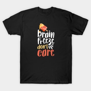 Popsicle Lover - Brain Freeze Don't Care T-Shirt